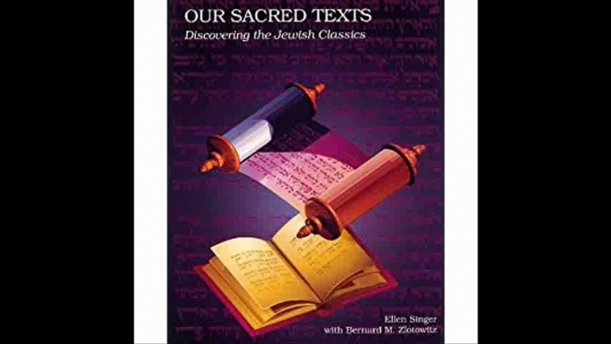 Our Sacred Texts Discovering the Jewish Classics