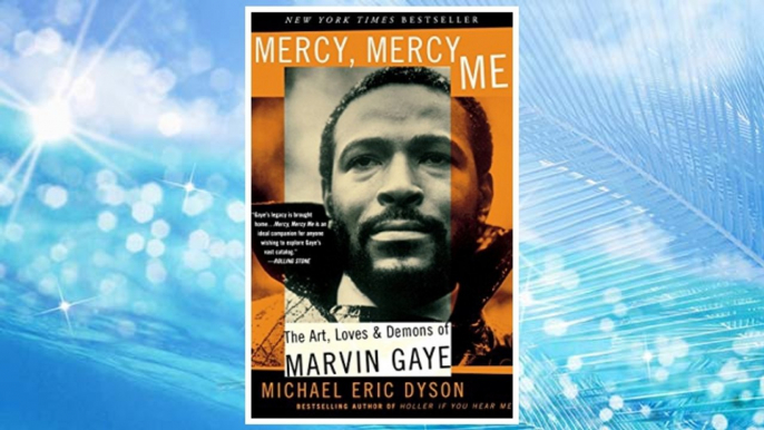 GET PDF Mercy, Mercy Me: The Art, Loves and Demons of Marvin Gaye FREE