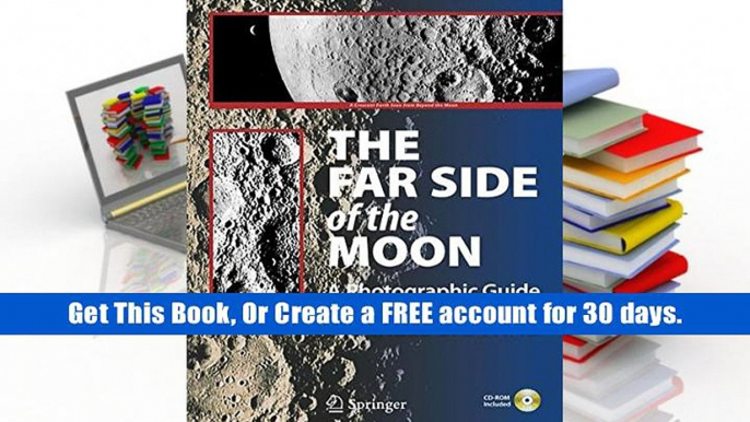 Read Online  The Far Side of the Moon: A Photographic Guide (Patrick Moore s Practical Astronomy