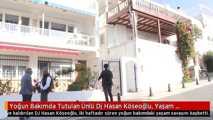 Yoğun Bakımda Tutulan Ünlü Dj Hasan Köseoğlu, Yaşam Savaşını Kaybetti