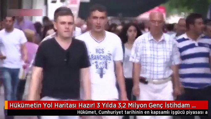 Hükümetin Yol Haritası Hazır! 3 Yılda 3,2 Milyon Genç İstihdam Edilecek