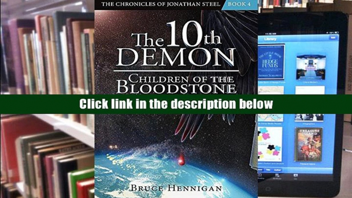 Read ebook  The 10th Demon: Children of the Bloodstone (Chronicles of Jonathan Steel) Full Version