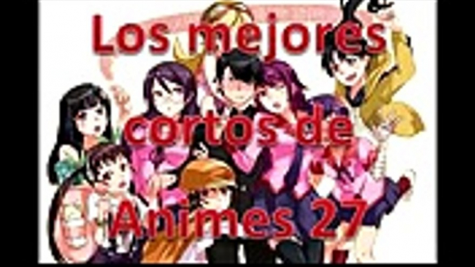 Los mejores cortos de Animes 27