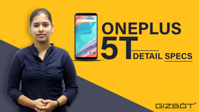 Oneplus 5T में क्या है खास, जानें इसकी कीमत और स्पेसिफिकेशन