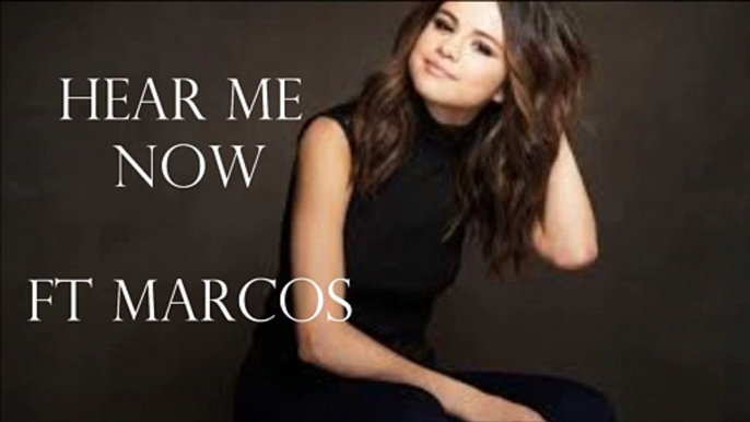 Hear me Now - Selena Gomez ft Marcos (cover)