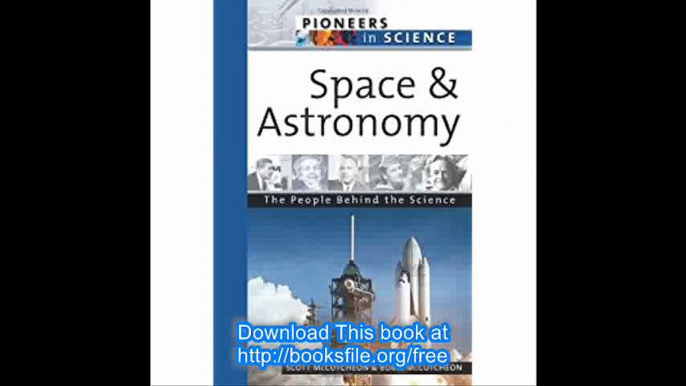 Space and Astronomy The People Behind the Science (Pioneers in Science)