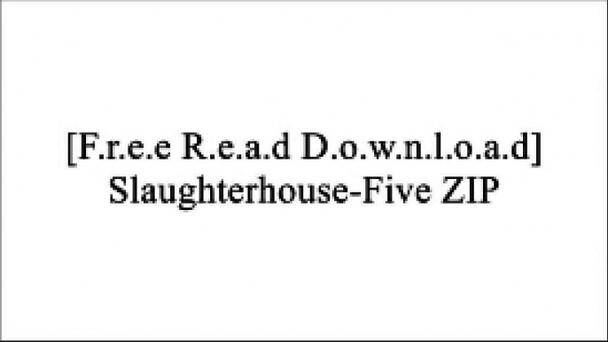 [JVKPt.[F.R.E.E D.O.W.N.L.O.A.D R.E.A.D]] Slaughterhouse-Five by Kurt Vonnegut WORD