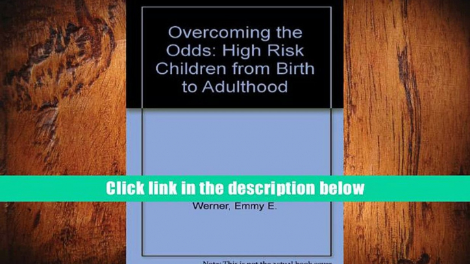 Best Ebook  Overcoming the Odds: High Risk Children from Birth to Adulthood  For Free