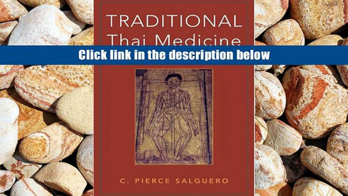 Best Ebook  Traditional Thai Medicine: Buddhism, Animism, Ayurveda  For Trial