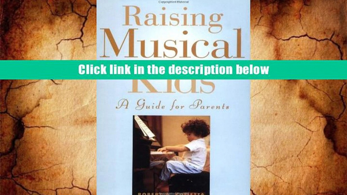 Best Ebook  Raising Musical Kids: A Guide for Parents  For Free