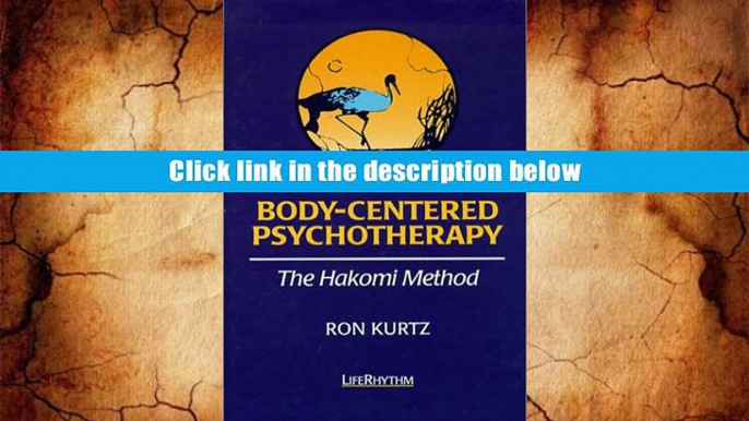 For any device Body-centered Psychotherapy: The Hakomi Method  For Free