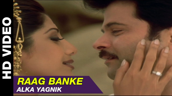 Raag Banke - Badhaai Ho Badhaai | Alka Yagnik | Anil Kapoor, Shilpa Shetty & Keerti Reddy