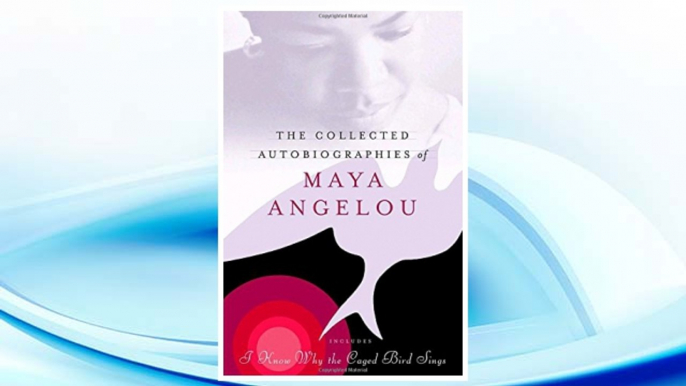 Download PDF The Collected Autobiographies of Maya Angelou (Modern Library (Hardcover)) FREE