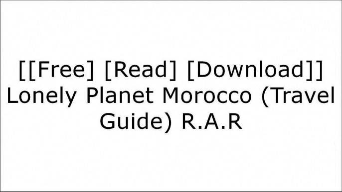 [ORteG.[F.r.e.e] [D.o.w.n.l.o.a.d]] Lonely Planet Morocco (Travel Guide) by Lonely Planet, Paul Clammer, James Bainbridge, Paula Hardy, Helen Ranger E.P.U.B