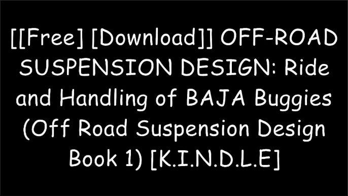 [PlAHU.[F.R.E.E] [R.E.A.D] [D.O.W.N.L.O.A.D]] OFF-ROAD SUSPENSION DESIGN: Ride and Handling of BAJA Buggies (Off Road Suspension Design Book 1) by Avinash Singh PPT