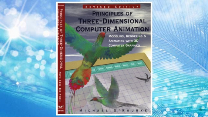 Download PDF Principles of Three-Dimensional Computer Animation: Modeling, Rendering, and Animating With 3d Computer Graphics (Norton Books for Architects & Designers) FREE