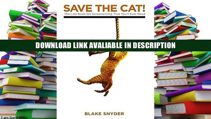 Book Save The Cat! The Last Book on Screenwriting You ll Ever Need Full books