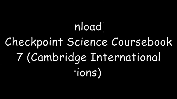 [AwIiN.[F.r.e.e] [D.o.w.n.l.o.a.d] [R.e.a.d]] Cambridge Checkpoint Science Coursebook 7 (Cambridge International Examinations) by Mary Jones, Diane Fellowes-Freeman, David Sang D.O.C