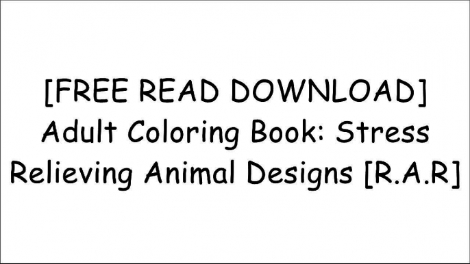 [uwWu9.F.r.e.e D.o.w.n.l.o.a.d R.e.a.d] Adult Coloring Book: Stress Relieving Animal Designs by Blue Star Coloring Z.I.P