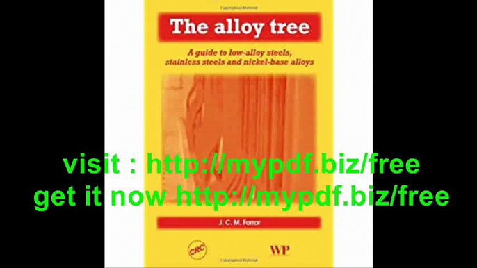 The Alloy Tree A Guide to Low-Alloy Steels, Stainless Steels and Nickel-Base Alloys