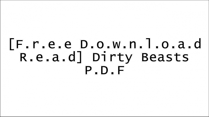 [jQXss.F.r.e.e R.e.a.d D.o.w.n.l.o.a.d] Dirty Beasts by Roald Dahl Z.I.P