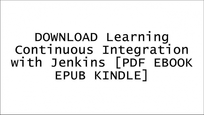 DOWNLOAD Learning Continuous Integration with Jenkins By Nikhil Pathania [PDF EBOOK EPUB KINDLE]