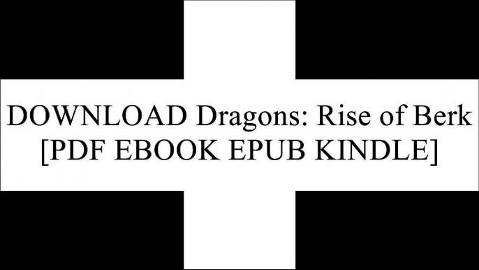 DOWNLOAD Dragons: Rise of Berk By  [PDF EBOOK EPUB KINDLE]