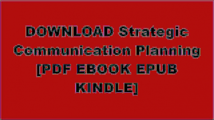 DOWNLOAD Strategic Communication Planning By Laurie J. Wilson, Joesph D. Ogden [PDF EBOOK EPUB KINDLE]