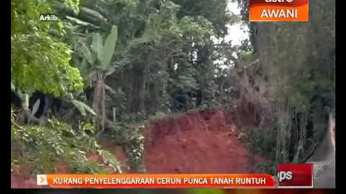 Kurang penyelenggaraan cerun punca tanah runtuh