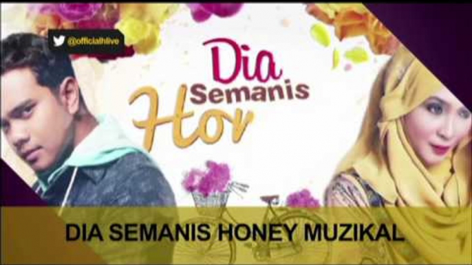 'Dia Semanis Honey' muzikal