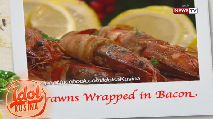 Idol sa Kusina: Prawns wrapped in Bacon