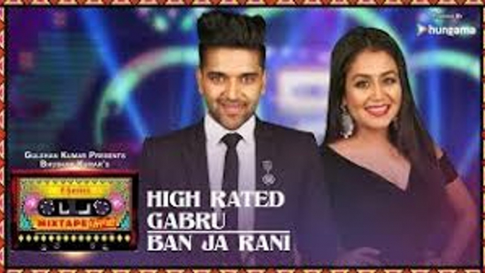 High Rated Gabru/Ban Ja Rani | T-Series Mixtape Punjabi | Guru Randhawa, Neha Kakkar | Bhushan Kumar