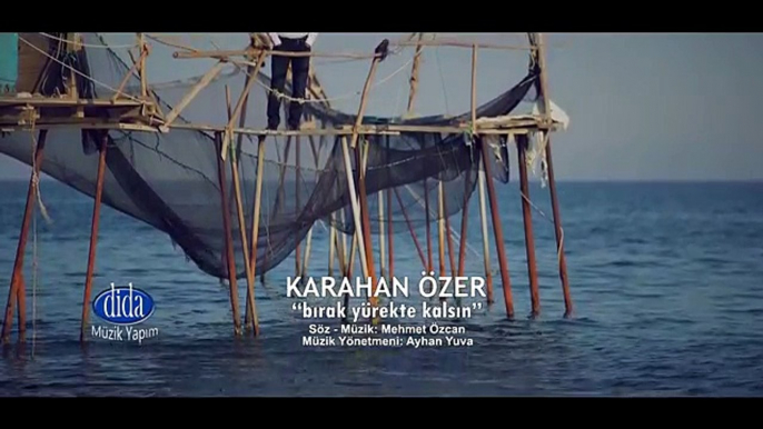 Karahan Özer - Bırak Yürekte Kalsın (Official Video)