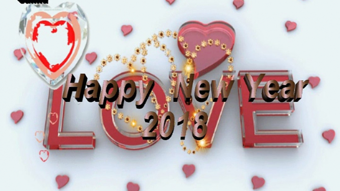 Cute  Happy New Year  greetings 3D Images ,Happy New Year 2018 Wishes,New Year Romantic 3D video