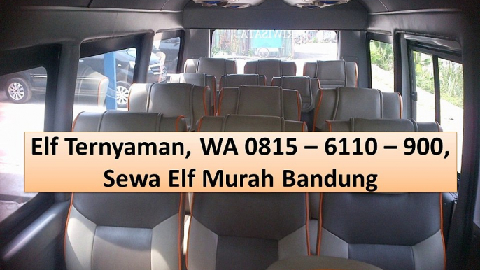 Elf Terbaik, WA 0815 – 6110 – 900, Sewa Elf Bandung