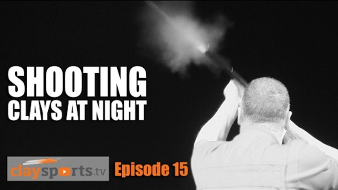 Shooting Clays at Night - Claysports, episode 15