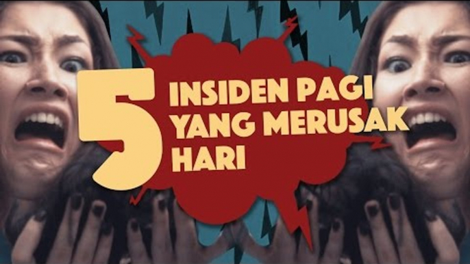 5 Insiden Pagi yang Merusak Hari [Presented by Good Day]