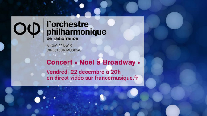 Noël à Broadway avec l'Orchestre philharmonique de Radio France !