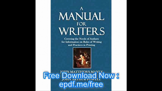 A Manual for Writers A Manual for Writers, Covering the Needs of Authors for Information on Rules of Writing and Practic