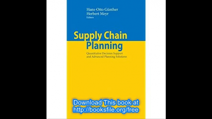 Supply Chain Planning Quantitative Decision Support and Advanced Planning Solutions