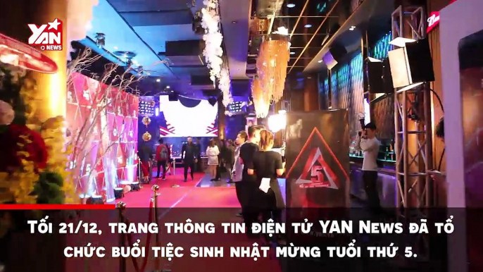 Cùng nhìn lại những khoảnh khắc ấn tượng trong đại tiệc sinh nhật YAN News tròn 5 tuổi