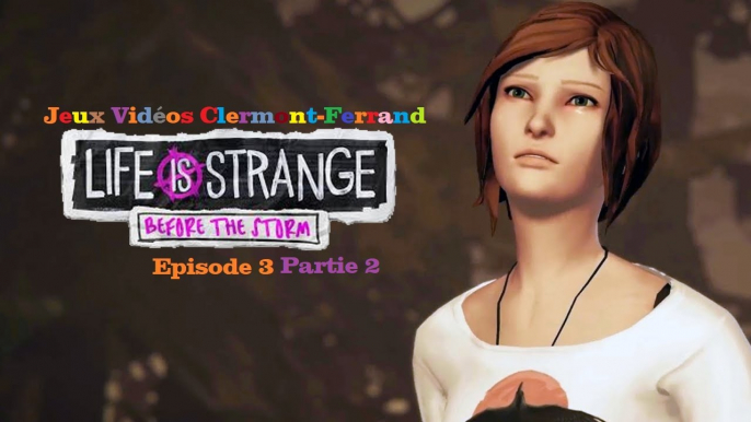 Jeux vidéos Clermont-Ferrand sylvaindu63 - life is strange befort the strome épisode 3 partie 2