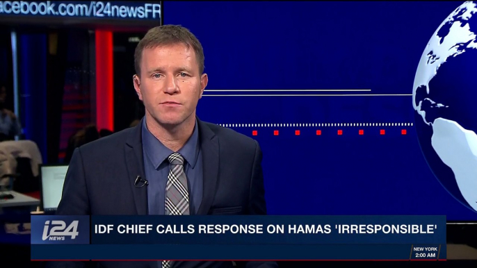 i24NEWS DESK | IDF chief calls response on Hamas 'irresponsible' | Tuesday, January 2nd 2018