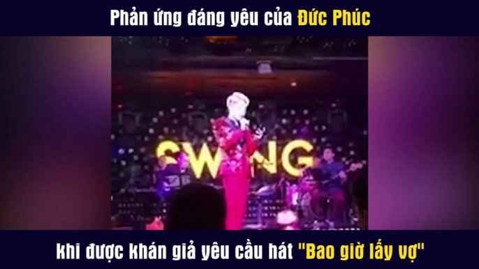 Phản ứng đáng yêu của Đức Phúc khi được khán giả yêu cầu hát "Bao giờ lấy vợ"