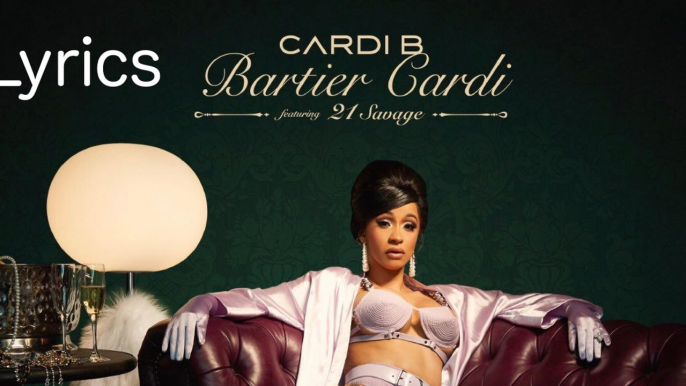 Cardi B: Bartier Cardi ft 21 Savage Lyrics