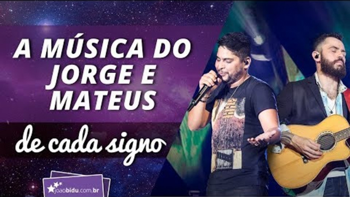 A música de Jorge e Mateus de cada signo