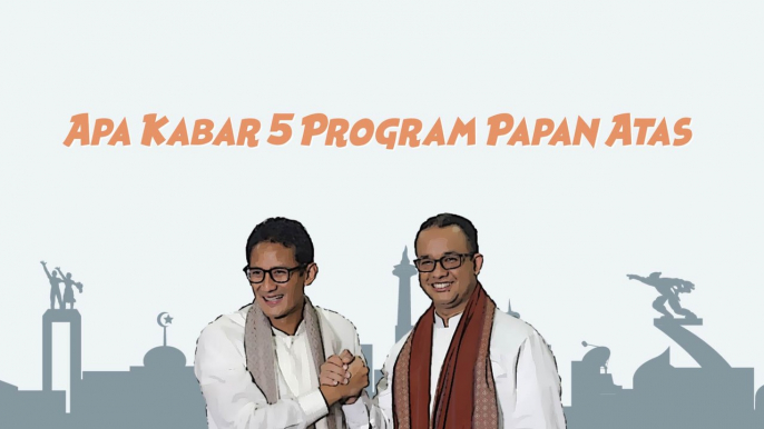 Apa Kabar 5 Program Andalan Anies-Sandi?