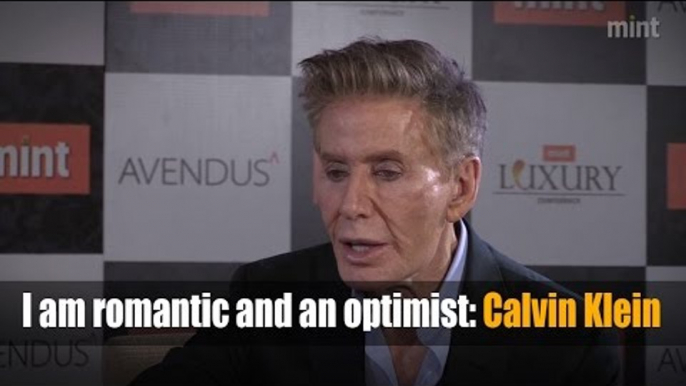 I am romantic and an optimist: Calvin Klein