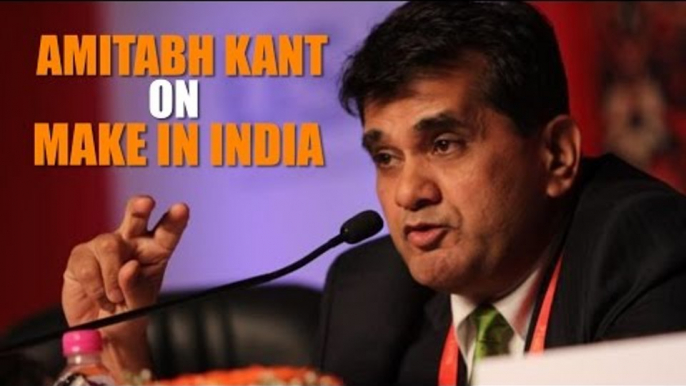 Amitabh Kant on the progress of Make In India initiative