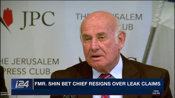 i24NEWS DESK | Fmr. Shin Bet Chief resigns over leak claims | Wednesday, February 7th 2018